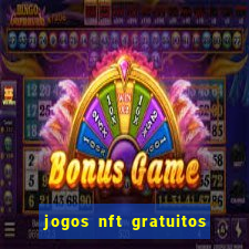 jogos nft gratuitos que pagam